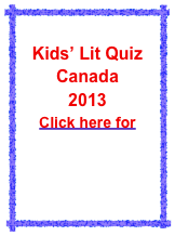 
Kids’ Lit Quiz Canada
2013 
Click here for
2013Entry Form KLQ-2.doc 

